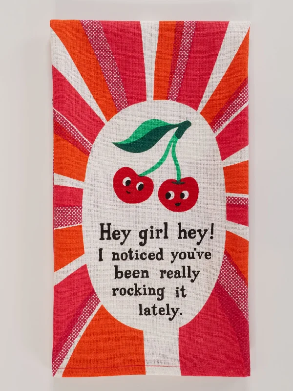 - ​​Christmas pet Christmas clothingHey Girl Hey! I Noticed You've Been Really Rocking It Lately. Dish Towel