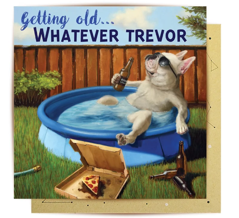  -Explosion-proof leash FOR LARGE dogsGetting Old... Whatever Trevor: Greeting Card